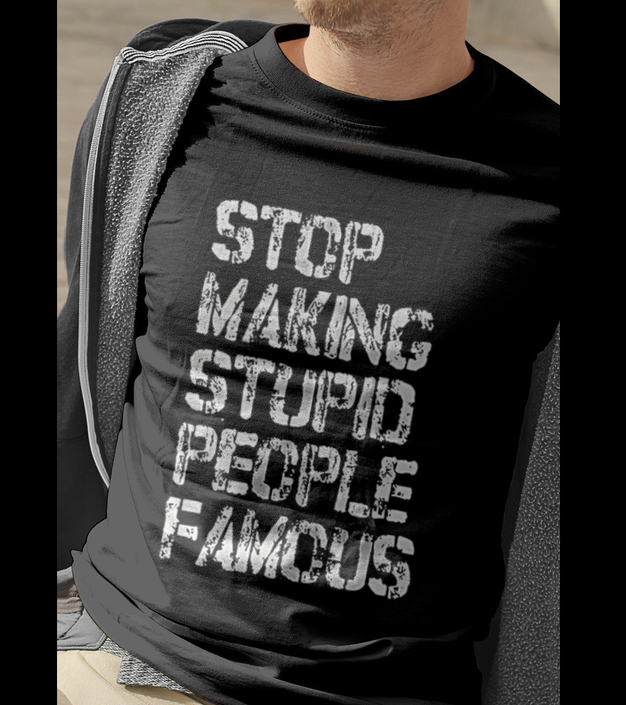 Stop Making Stupid People Famous Retro Letter Style T-Shirt