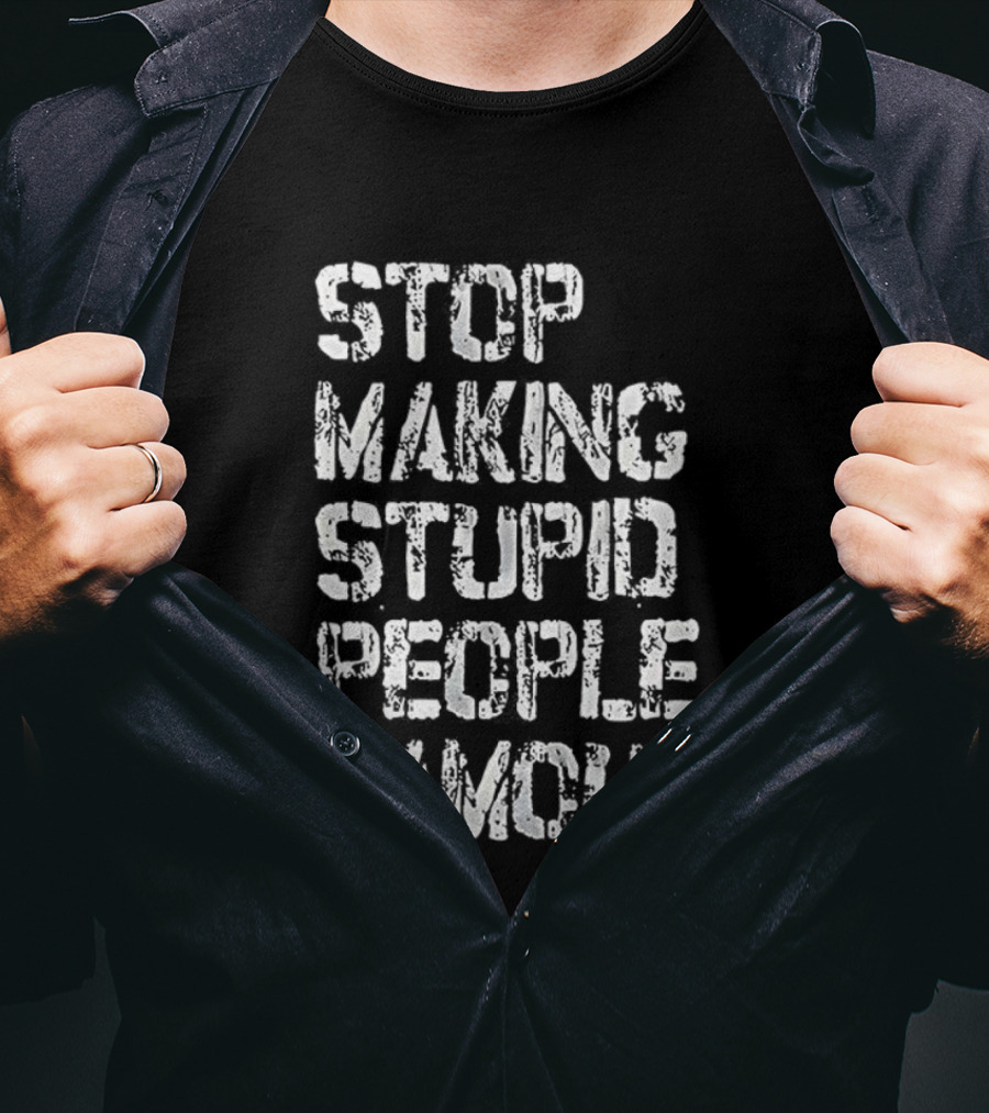 Stop Making Stupid People Famous Retro Letter Style T-Shirt
