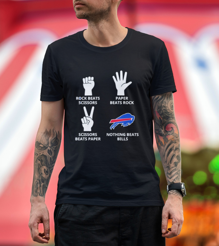 Buffalo Bills Nothing Beats Bills Rock Beats Scissors Paper Beats Rock Scissors Beats Paper T-Shirt