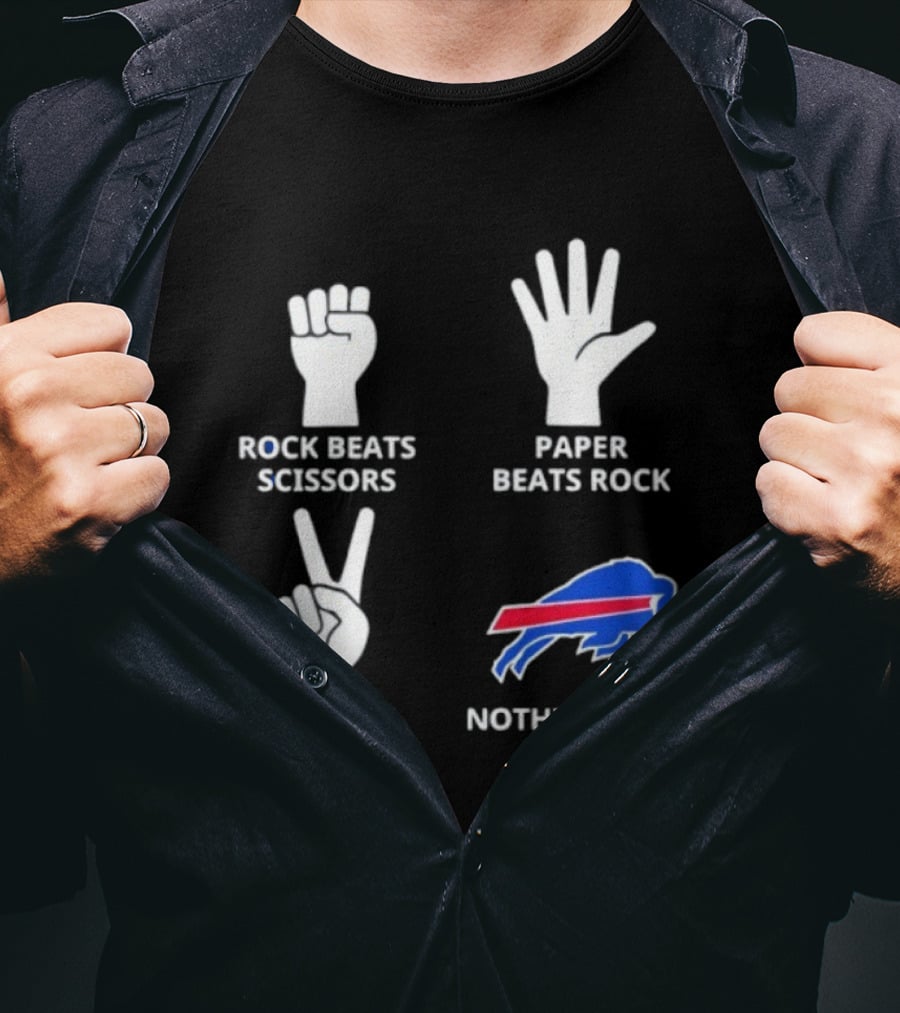Buffalo Bills Nothing Beats Bills Rock Beats Scissors Paper Beats Rock Scissors Beats Paper T-Shirt