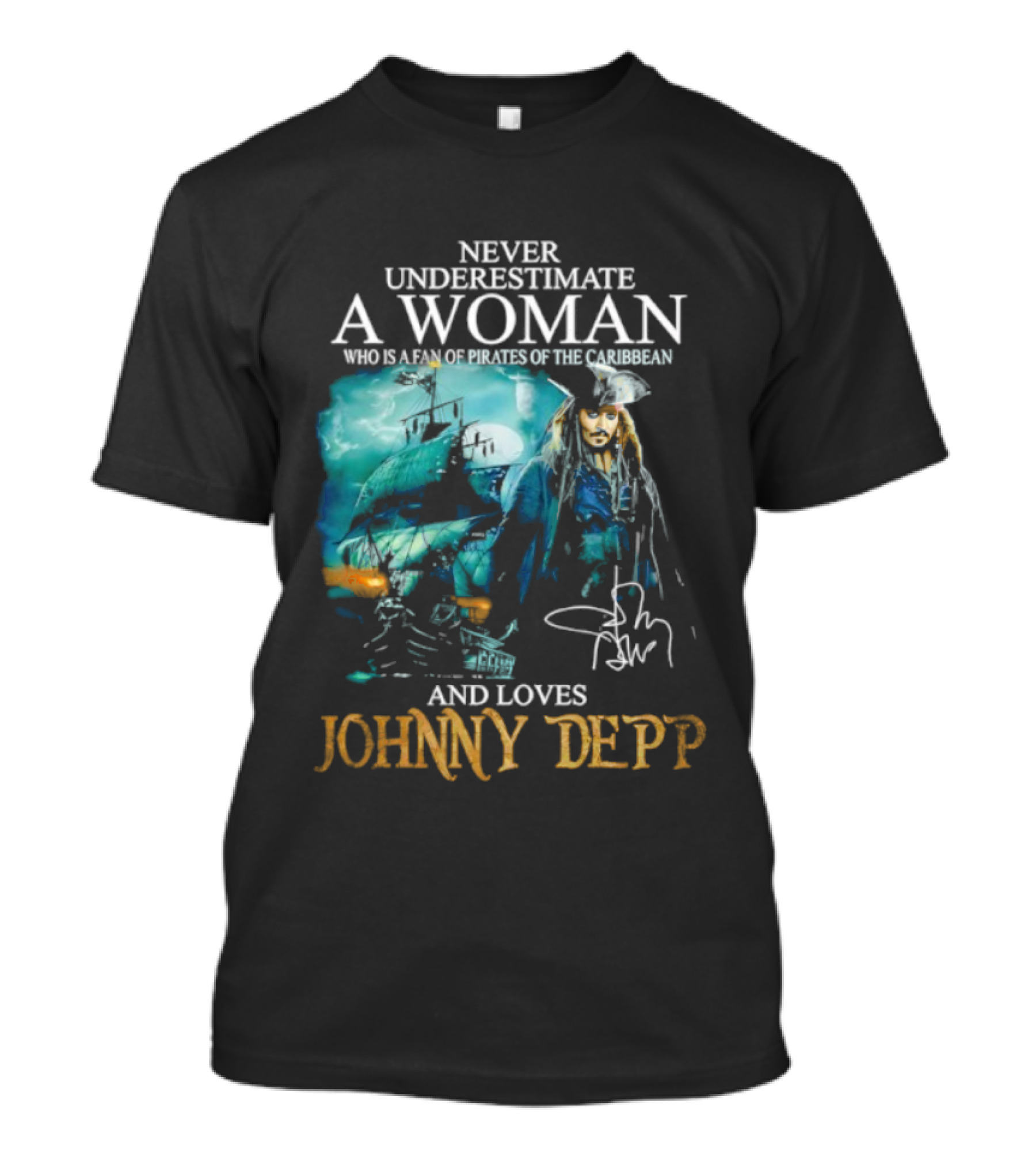 Never Underestimate A Woman Who Loves Johnny Depp Pirates Of The Caribbean Fan T-Shirt