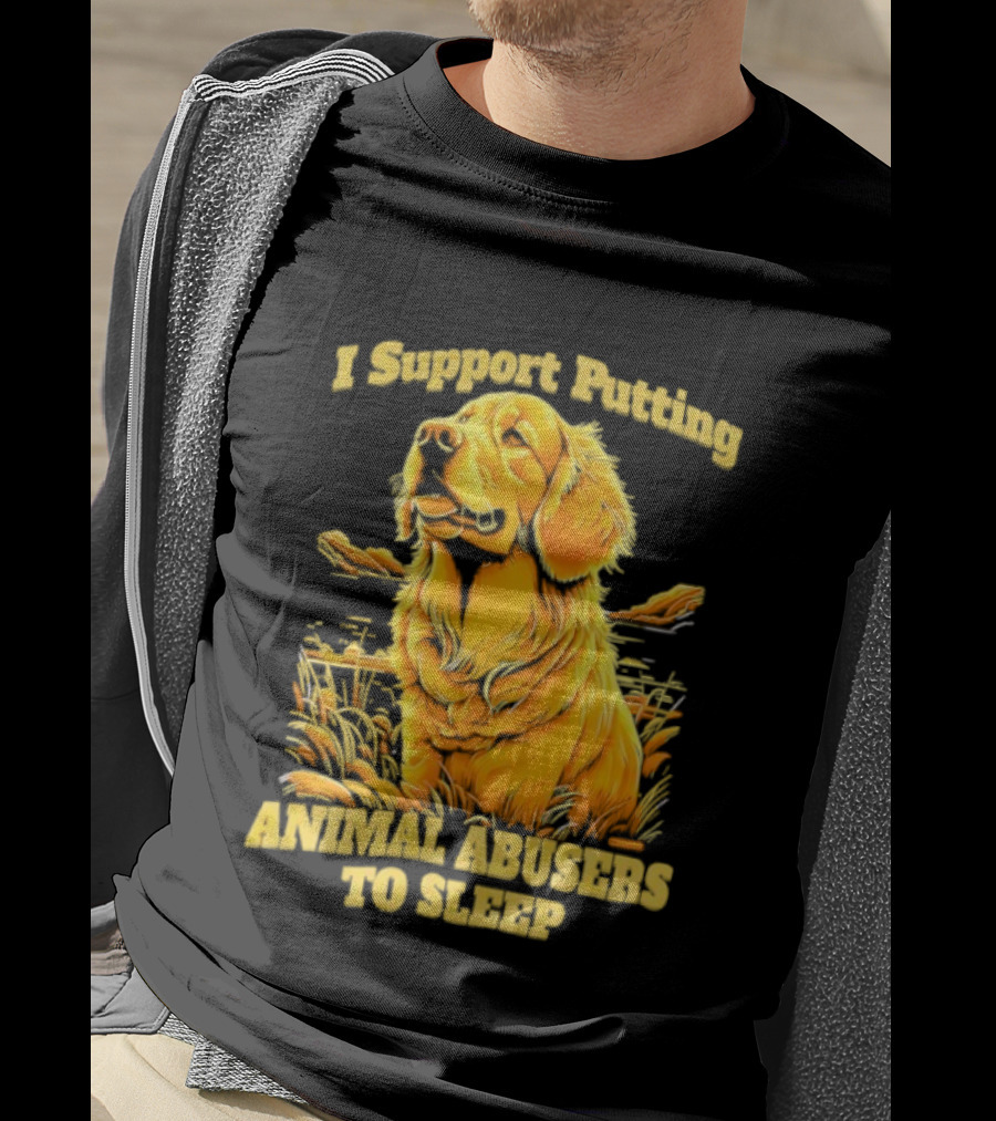 Golden Dog I Support Putting Animal Abusers To Sleep Image T-Shirt