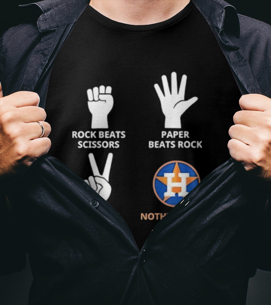 Houston Astros Nothing Beats Rock Paper Scissors Game Fan Apparel T-Shirt