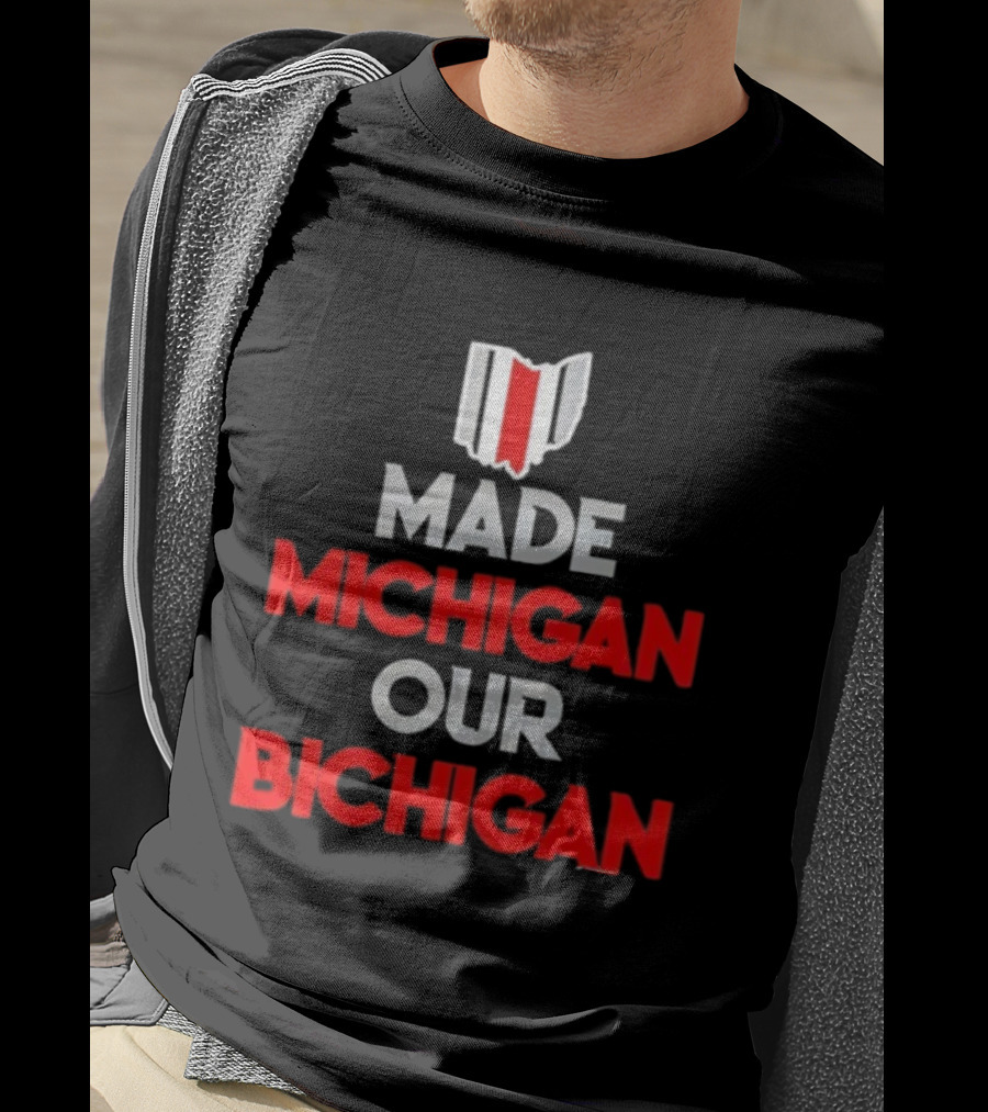 Ohio Buckeyes Made Michigan Our Bichigan Map Outline T-Shirt