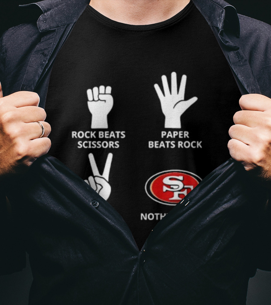 San Francisco 49ers Nothing Beats Rock Paper Scissors Playful Slogan T-Shirt