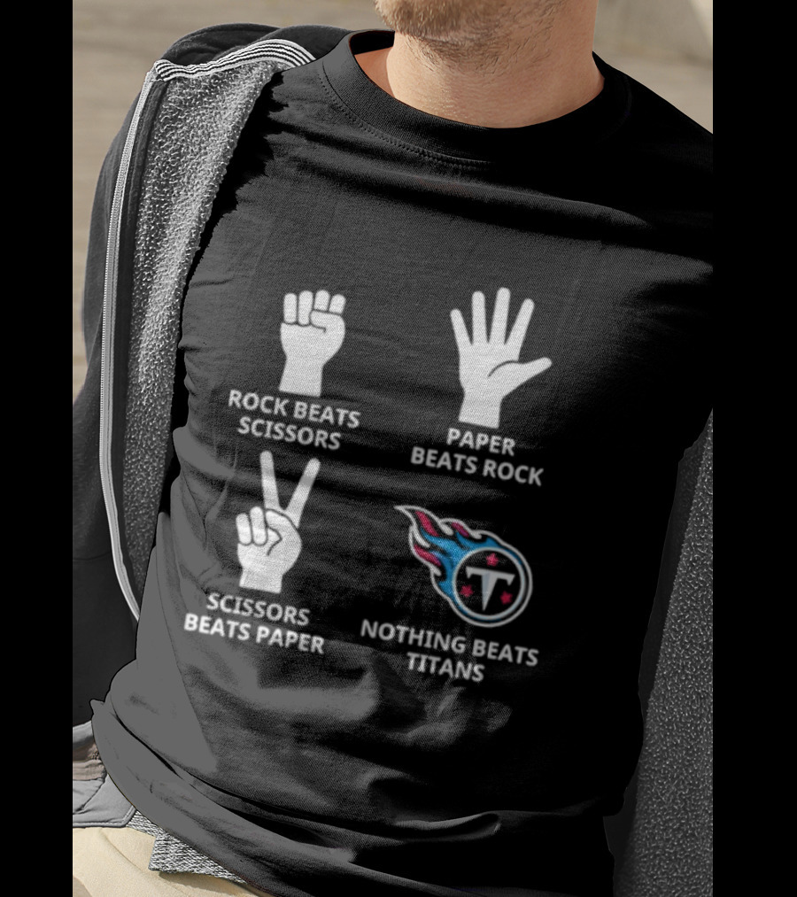 Tennessee Titans Nothing Beats Titans Rock Beats Scissors Paper Beats Rock Scissors Beats Paper T-Shirt
