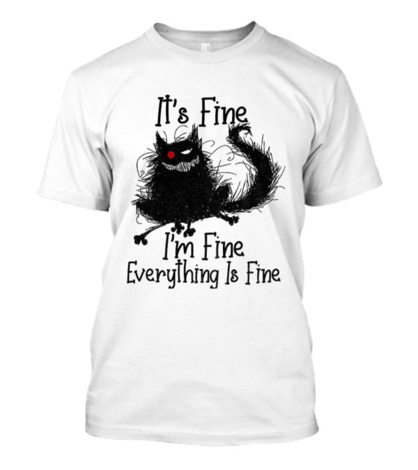 It’s Fine I’m Fine Everything Is Fine Cat With Red Eye T-Shirt