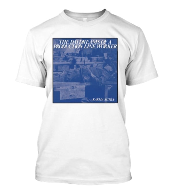 Karma Sutra The Daydreams Of A Production Line Worker Retro Industrial Aesthetic T-Shirt