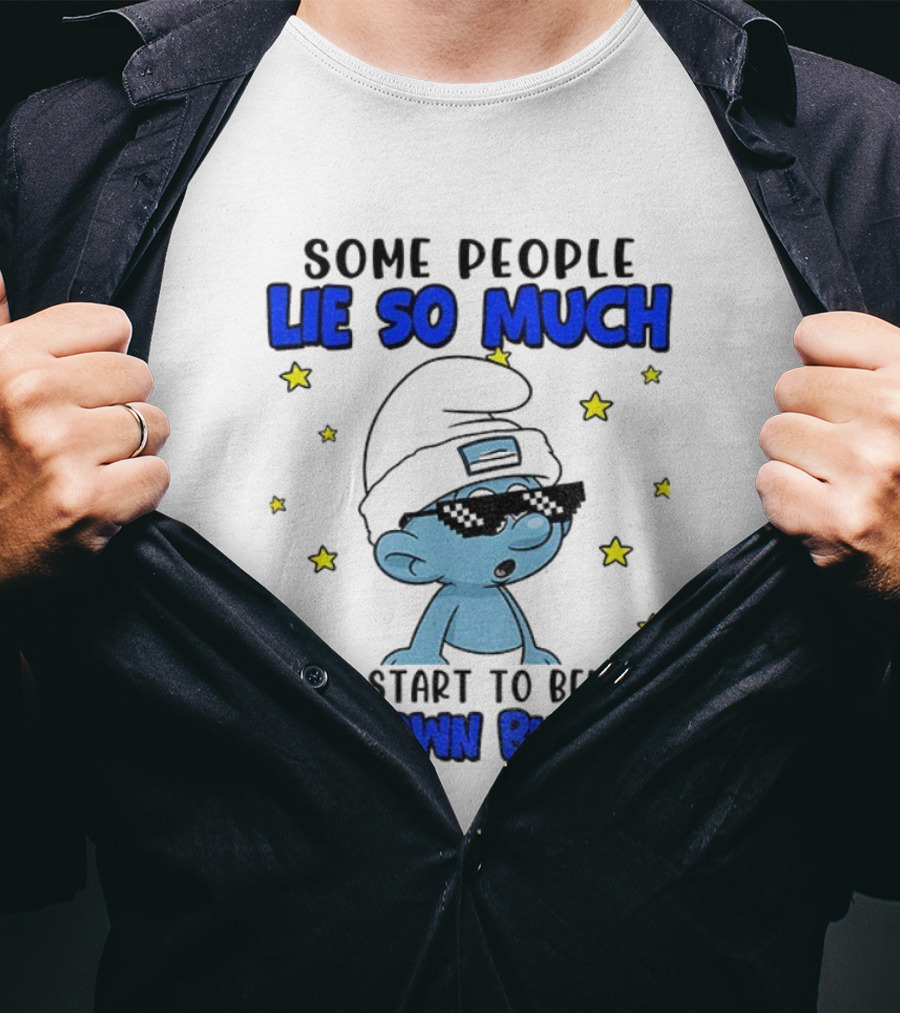Some People Lie So Much They Start To Believe Their Own Bullshit Smurf Stars T-Shirt