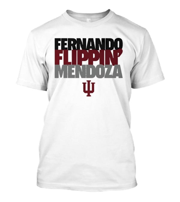 Fernando Flippin’ Mendoza Indiana University IU T-Shirt