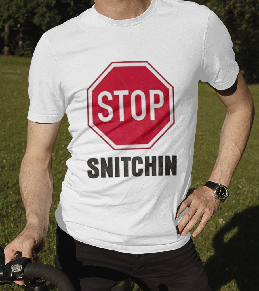 STOP SNITCHIN Sign Parody Urban Streetwear T-Shirt