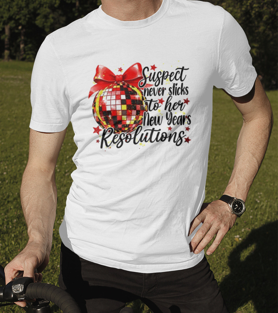 Suspect Never Sticks To Her New Year’s Resolutions Disco Ball 2026 T-Shirt