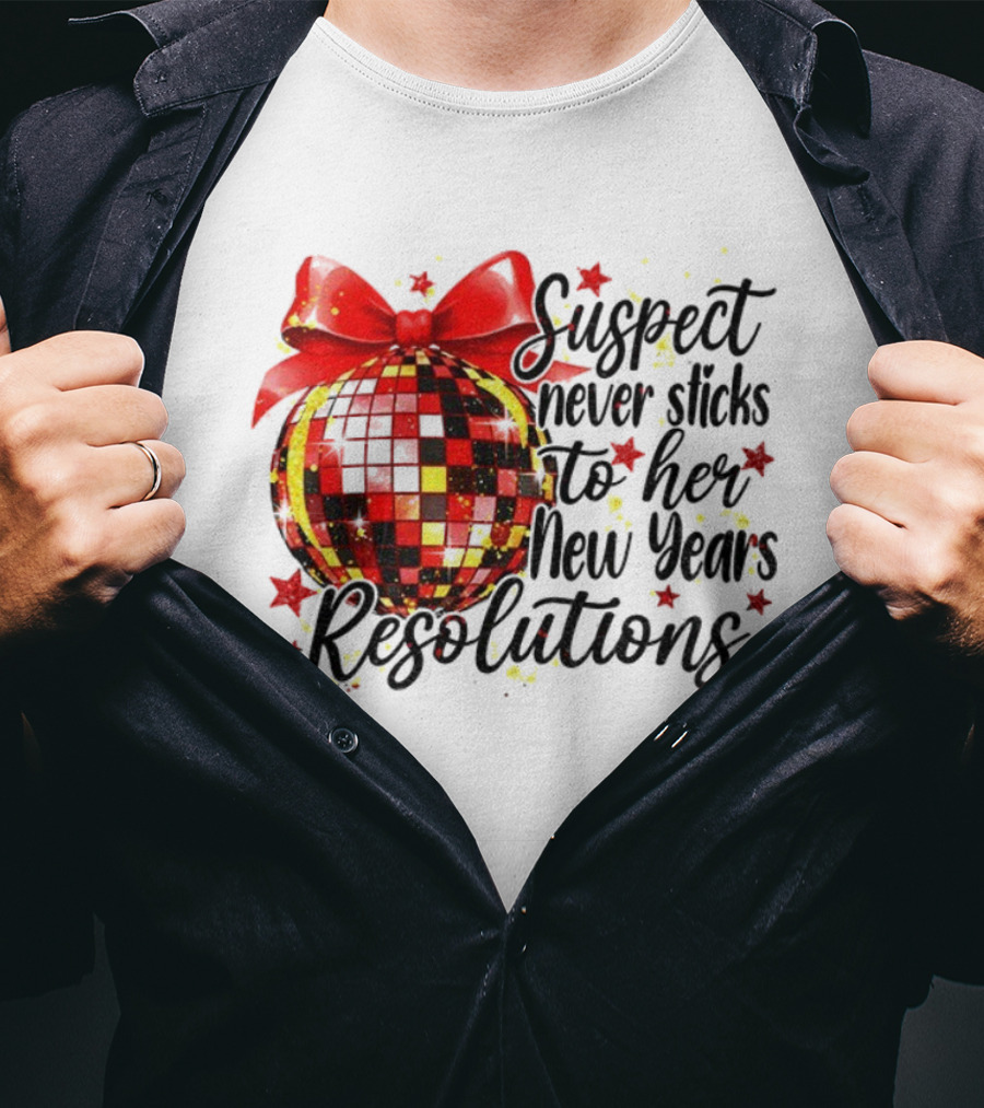 Suspect Never Sticks To Her New Year’s Resolutions Disco Ball 2026 T-Shirt