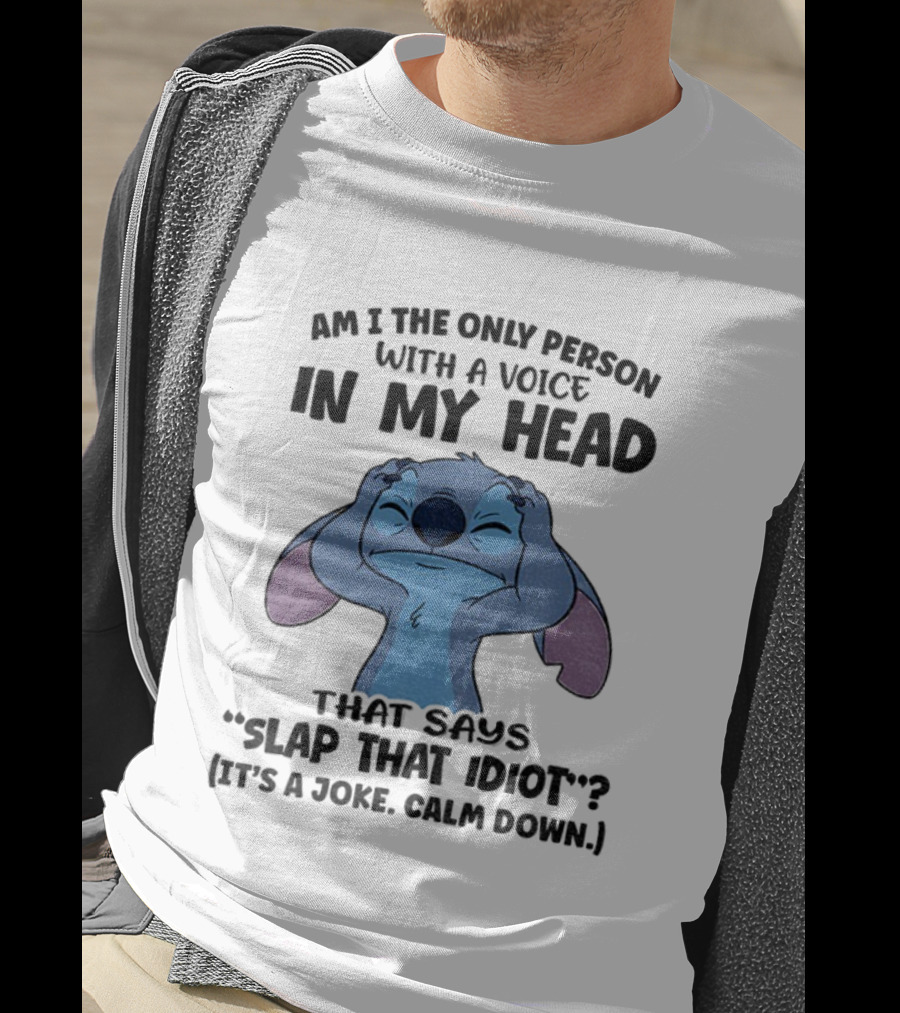 Stitch Am I The Only Person With A Voice In My Head Slap That Idiot It’s A Joke Calm Down T-Shirt