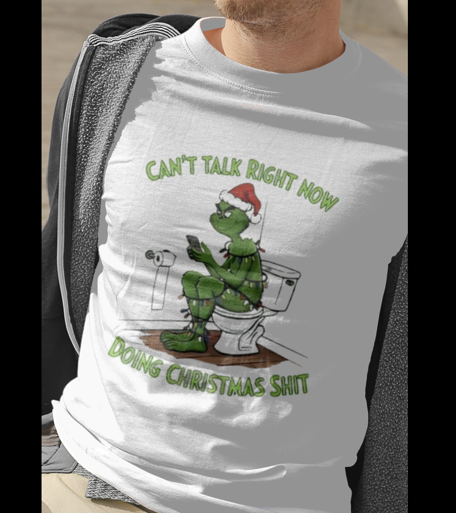 Grinch Can't Talk Right Now Doing Christmas Shit Toilet Humor Festive Lights T-Shirt