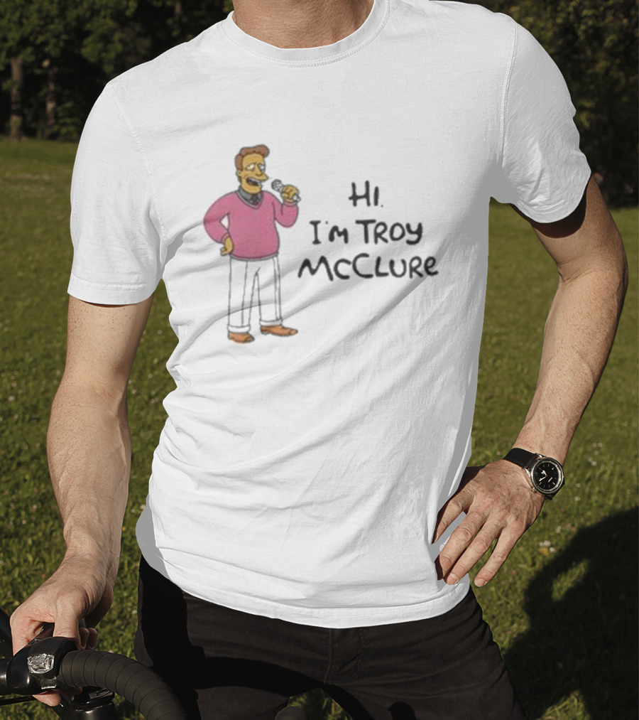 Hi I'm Troy McClure Classic Cartoon Character Introduction T-Shirt