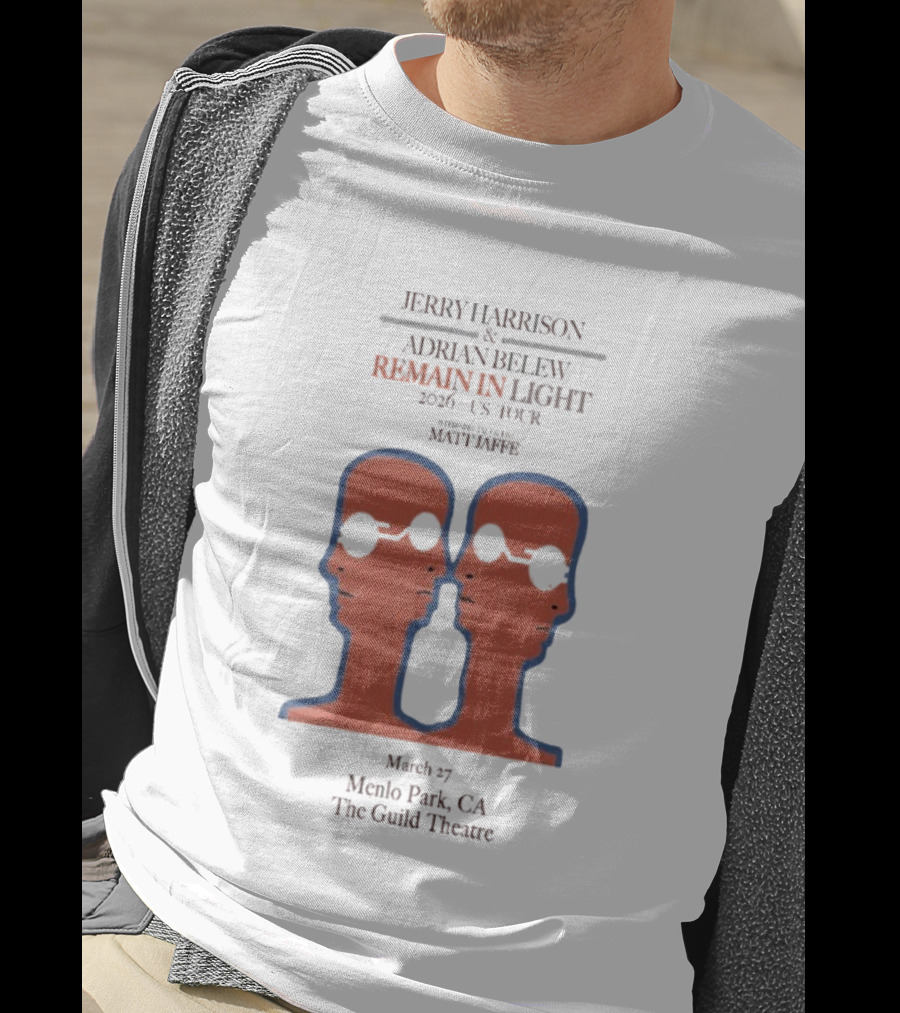 Jerry Harrison & Adrian Belew Remain In Light 2026 Tour Menlo Park CA Matt Jaffe The Guild Theatre March 27 T-Shirt