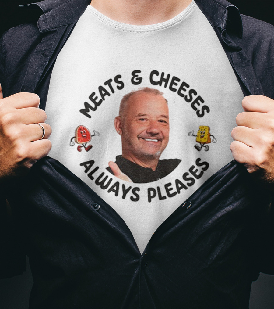 Bob Mortimer Meats Cheeses Always Pleases T-Shirt