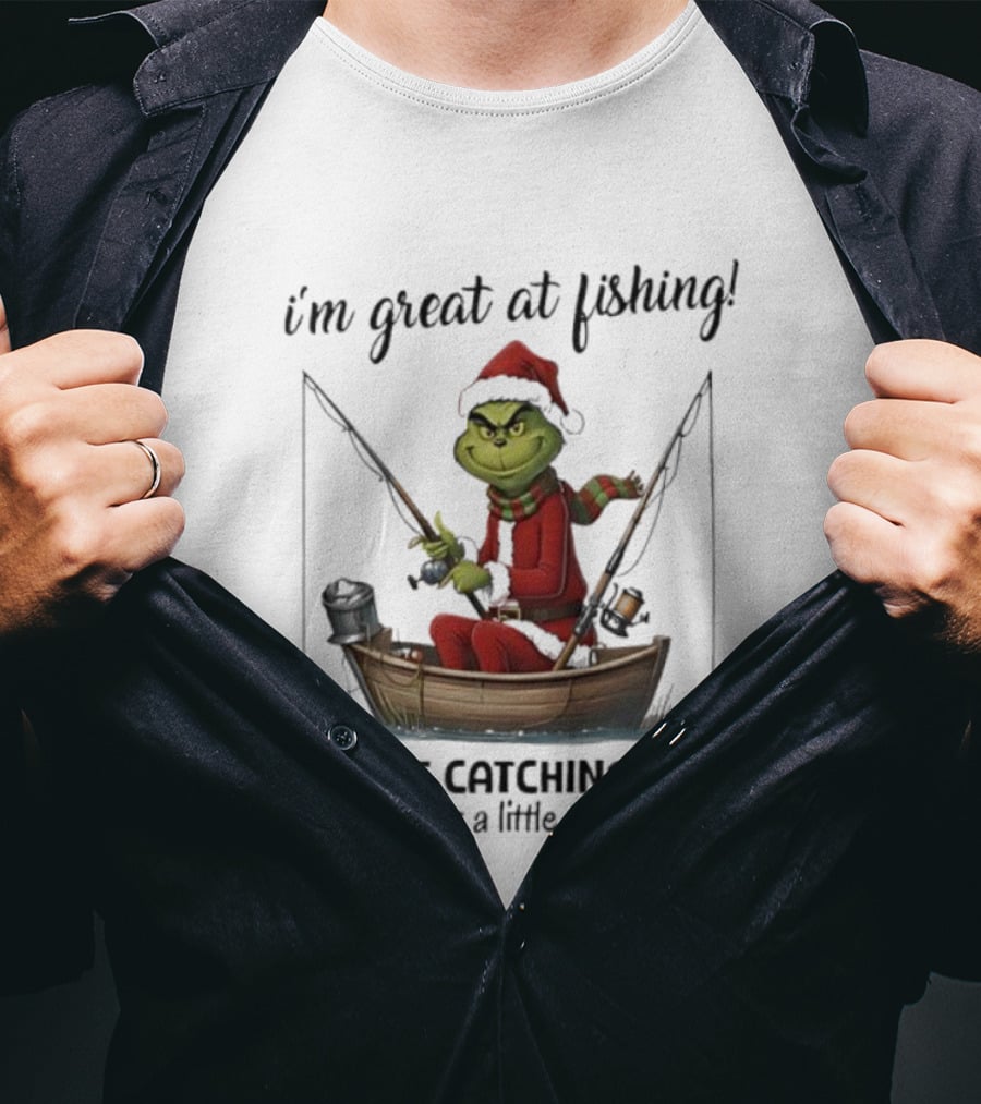 I'm Great At Fishing It's The Catching That Needs A Little Work Grinch In Boat T-Shirt