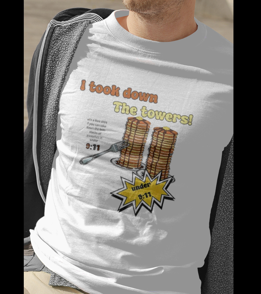 I Took Down The Towers Pancake Meme Vintage 9 11 Twin Tower Joke T-Shirt