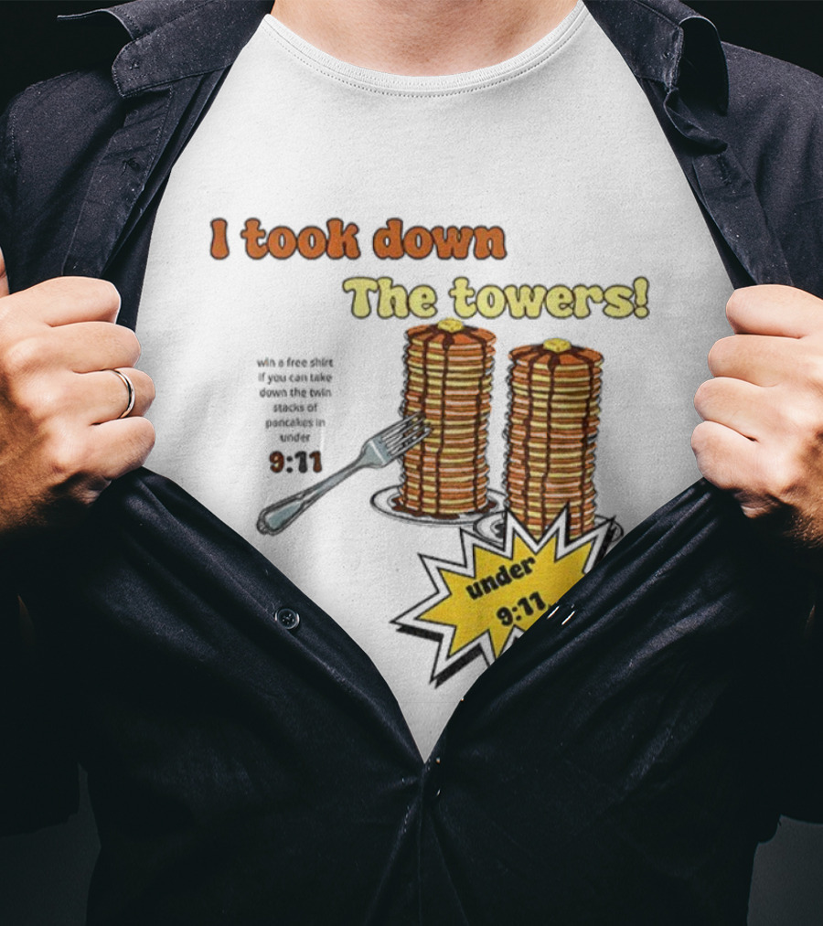 I Took Down The Towers Pancake Meme Vintage 9 11 Twin Tower Joke T-Shirt