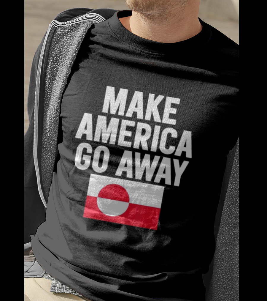 Make America Go Away Dear Canada We Hate Him Too T-Shirt