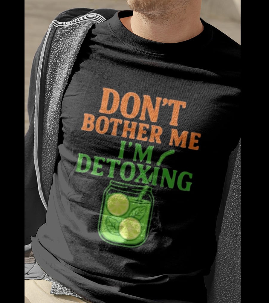 Don't Bother Me I'm Detoxing Lemon Lime Jar T-Shirt