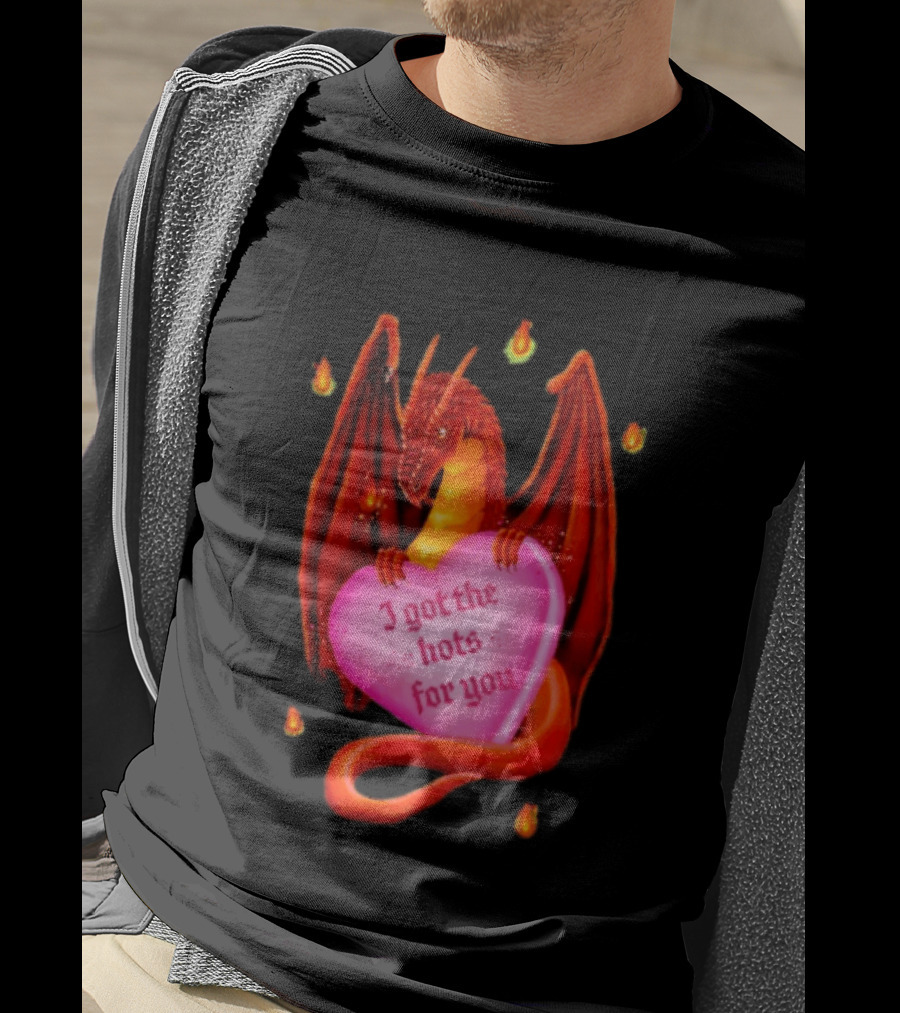 Fire Dragon Heart I Got The Hots For You T-Shirt