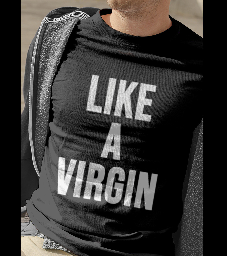 Like A Virgin T-Shirt