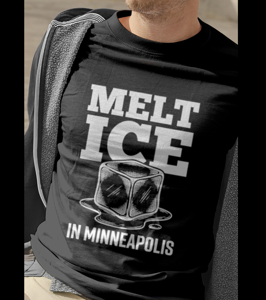 Melt Ice In Minneapolis Anti ICE Protest T-Shirt