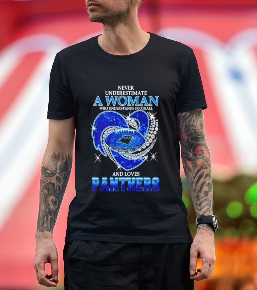 Never Underestimate A Woman Who Understands Football And Loves Panthers Heart T-Shirt