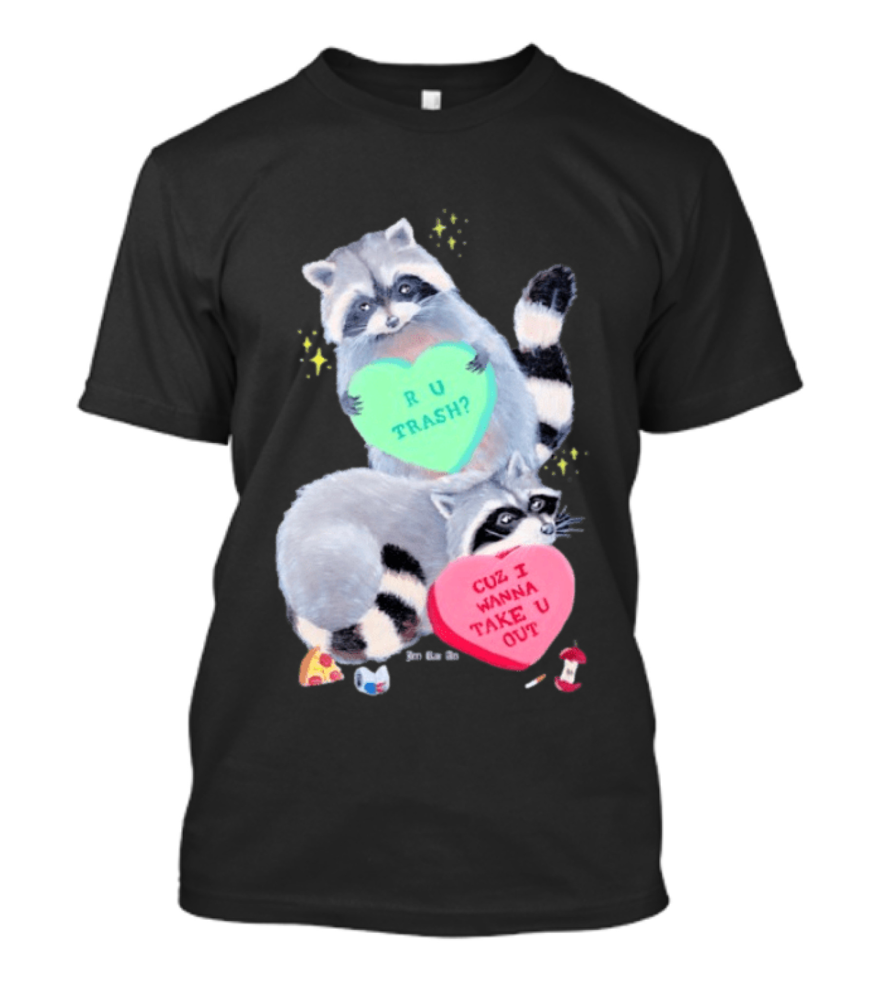 Raccoons R U Trash Heart Cuz I Wanna Take U Out T-Shirt