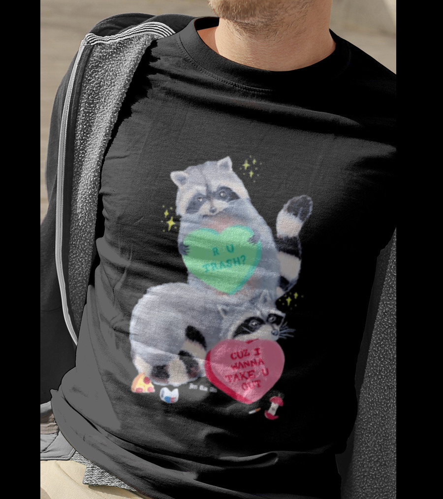 Raccoons R U Trash Heart Cuz I Wanna Take U Out T-Shirt