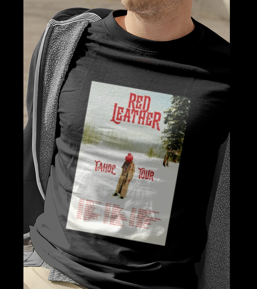 Red Leather Tahoe Tour 2026 Dates Red Hat Snowy Scenery T-Shirt