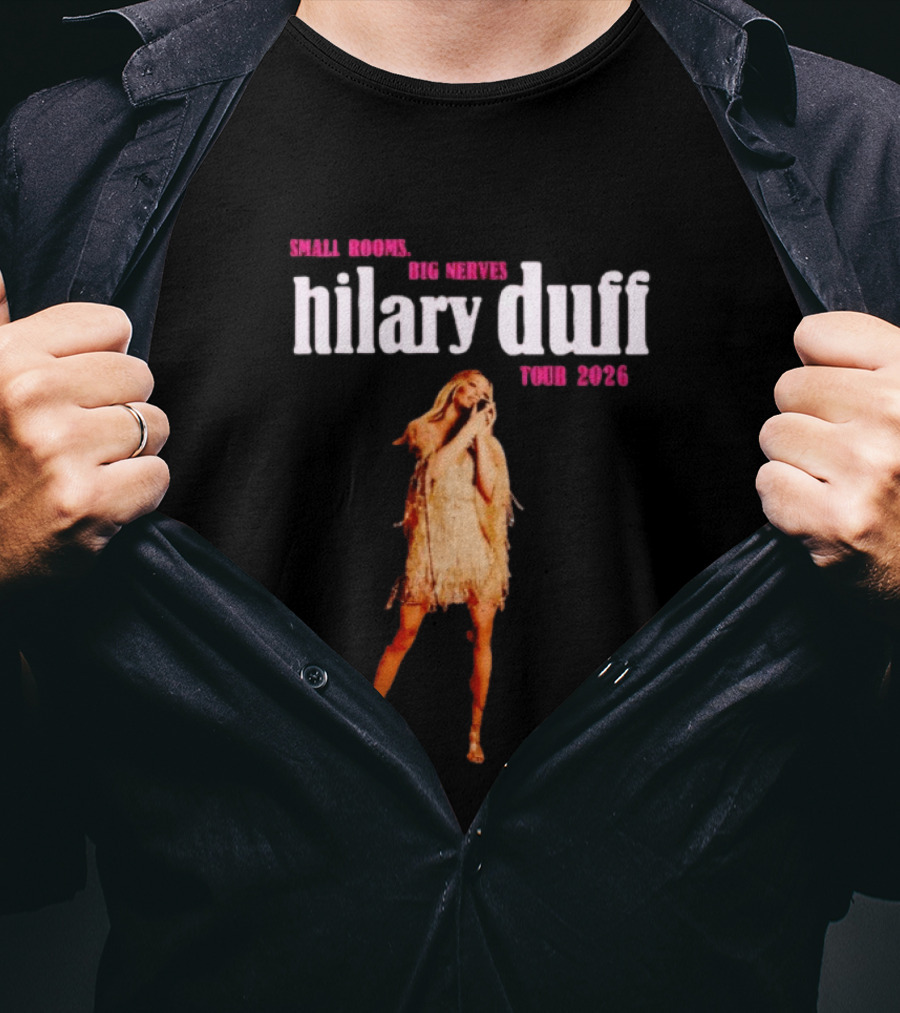 Small Rooms Big Nerves Hilary Duff Tour 2026 T-Shirt