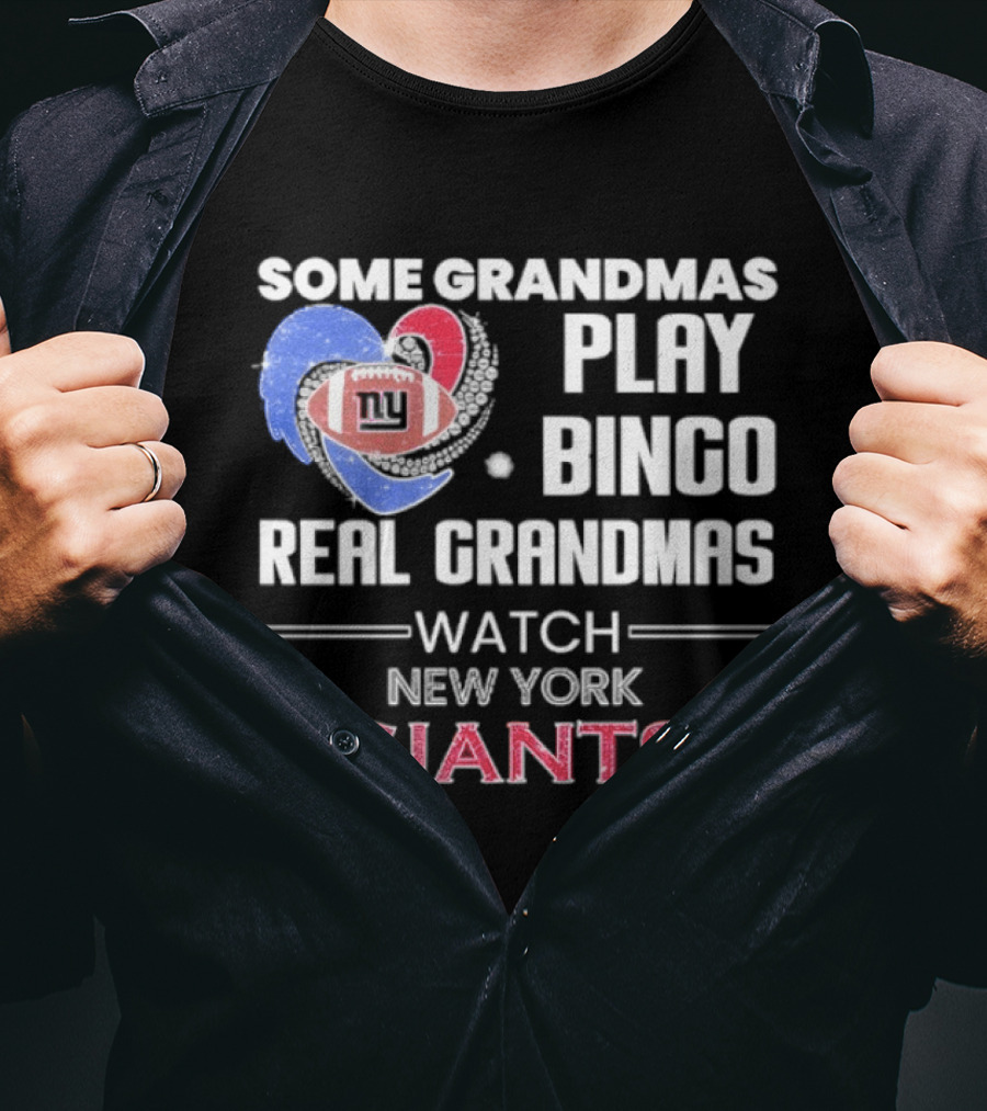 Some Grandmas Play Bingo Real Grandmas New York Giants T-Shirt
