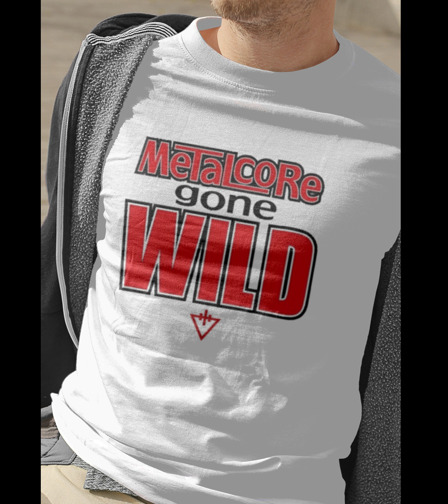 Metalcore Gone Wild WILD T-Shirt