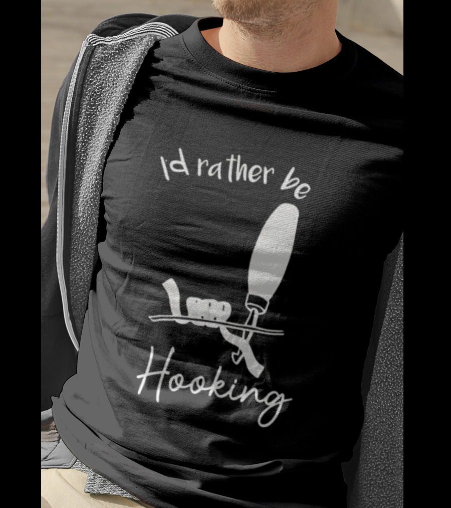 Id Rather Be Hooking Fishing Bobber And Hook T-Shirt