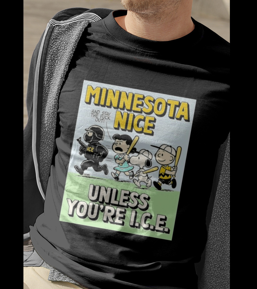Minnesota Nice Unless You're I.C.E. Peanuts Characters Stay Out T-Shirt