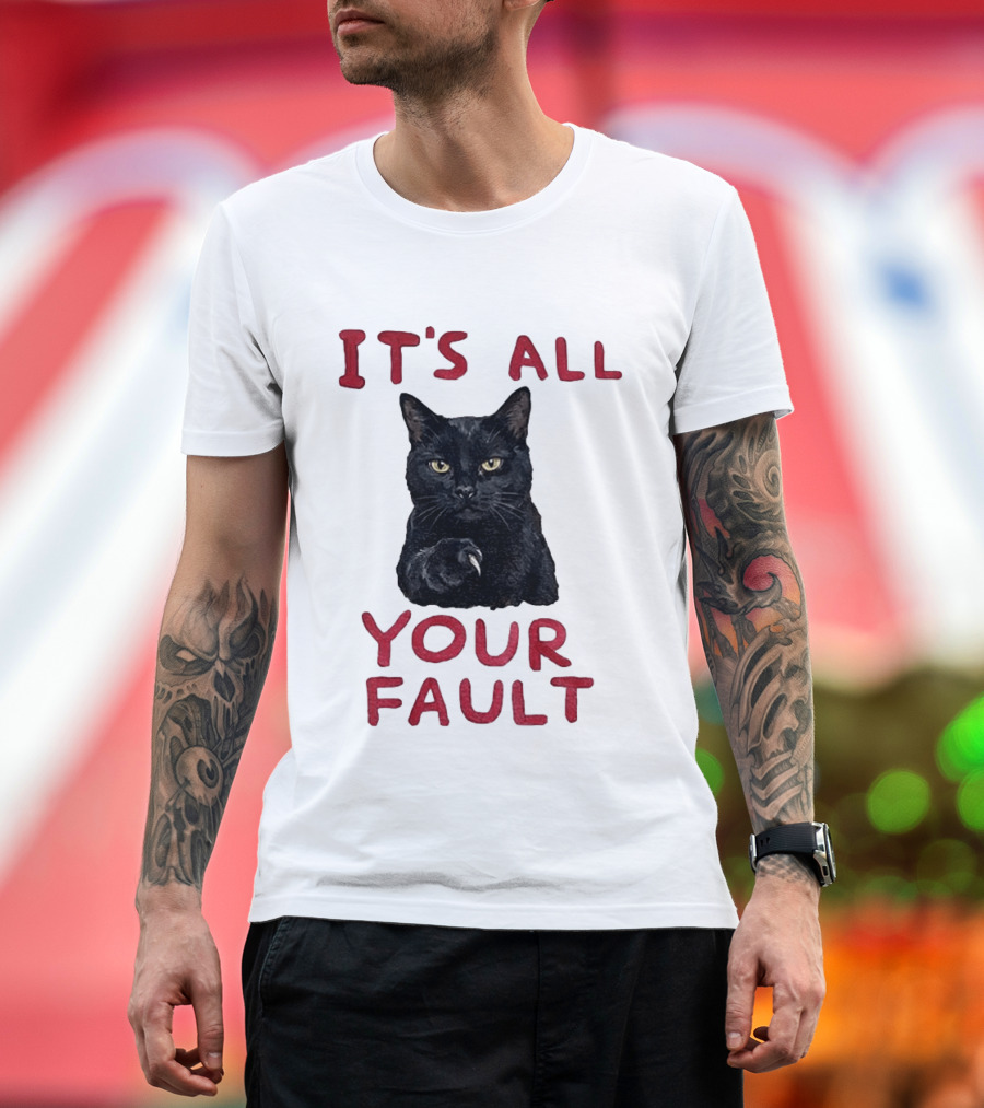 It's All Your Fault Black Cat Accusation T-Shirt