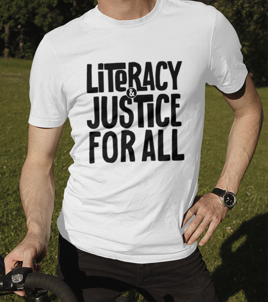 Literacy And Justice For All Empowerment T-Shirt