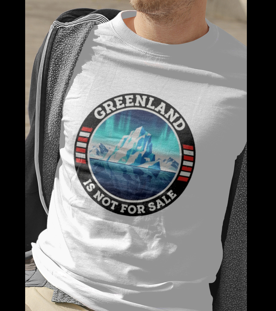 Greenland Is Not For Sale Polar Landscape Resist Protest T-Shirt