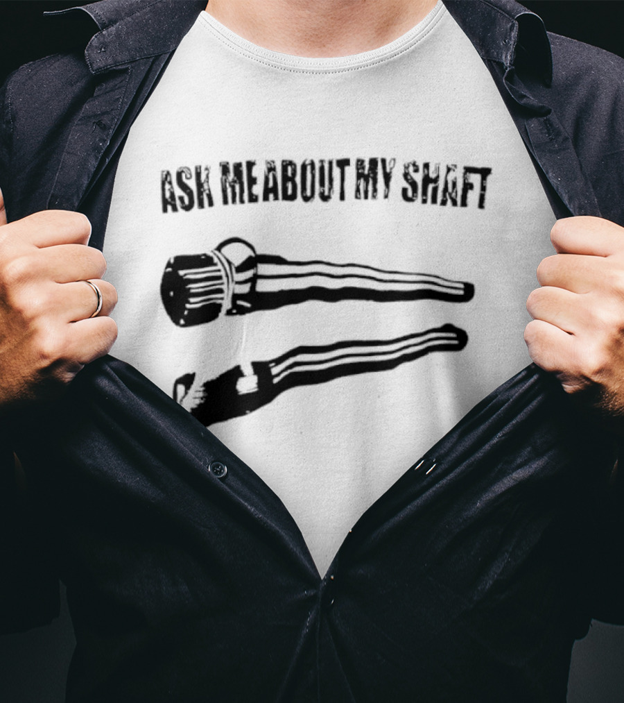 Ask Me About My Shaft Funny Golf Club T-Shirt
