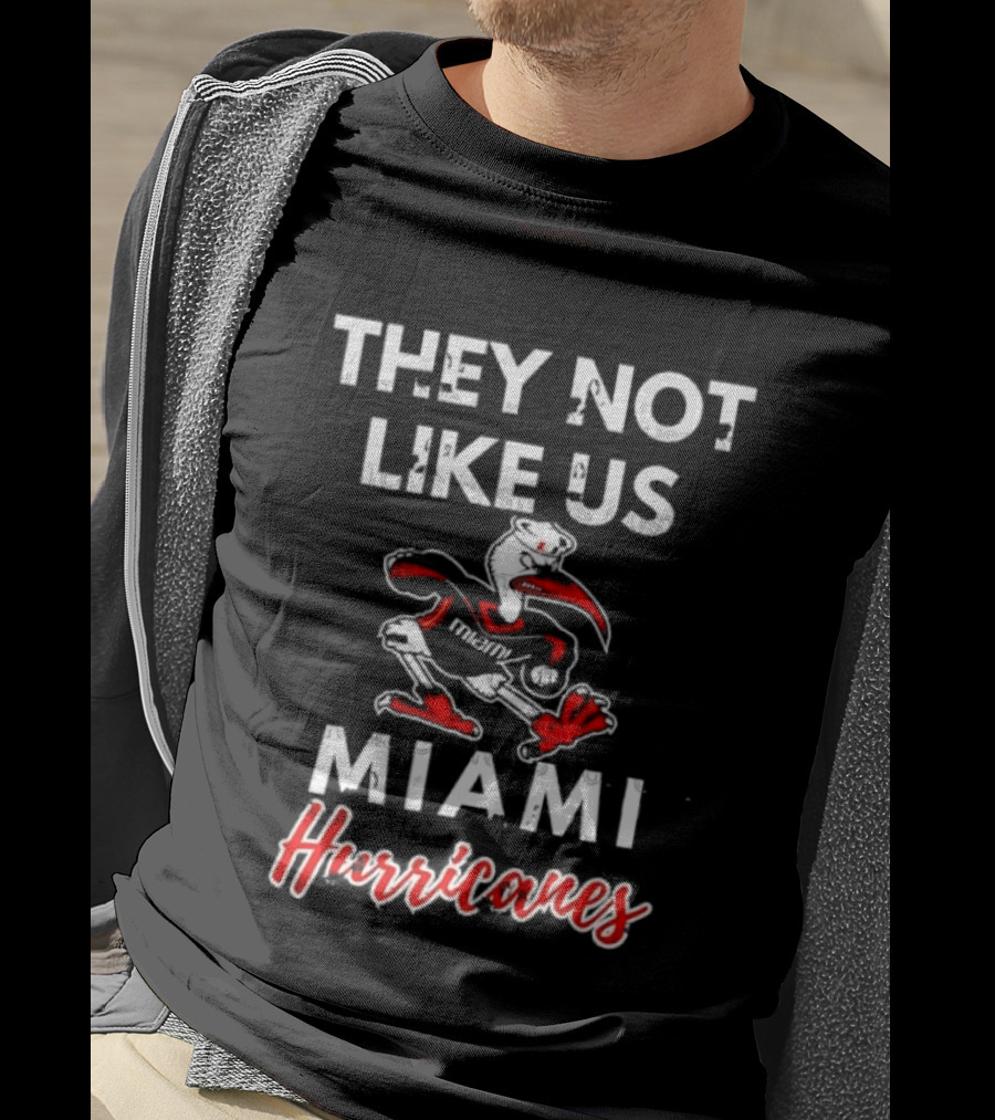 They Not Like Us Miami Hurricanes T-Shirt