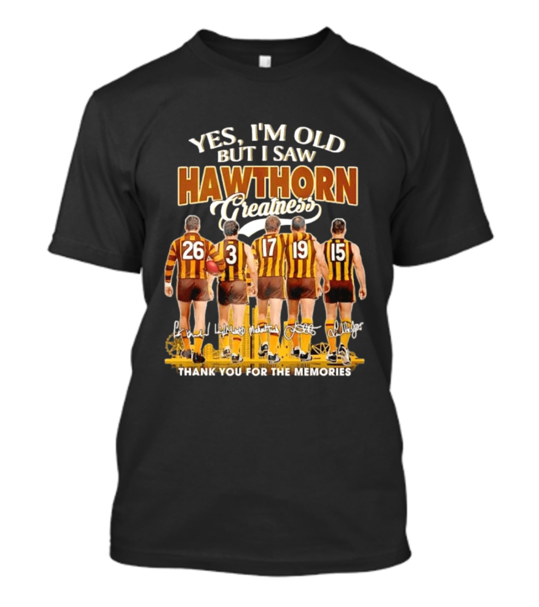 Yes I'm Old But I Saw Hawthorn Greatness Thank You For The Memories T-Shirt