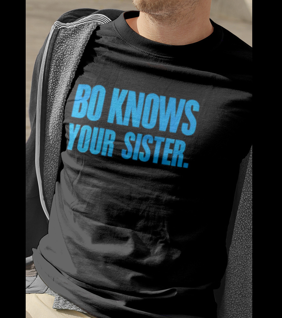 Bo Knows Your Sister T-Shirt