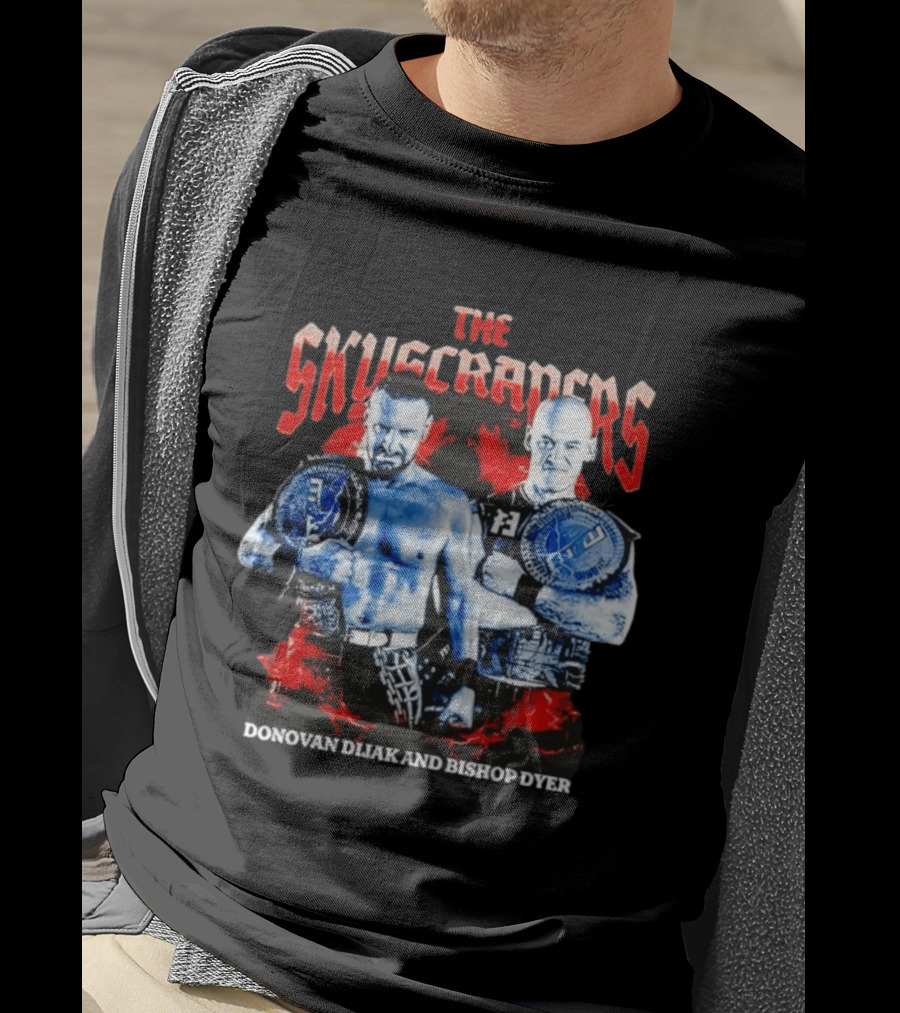 The Skyscrapers Donovan Dijak And Bishop Dyer Championship Duo T-Shirt