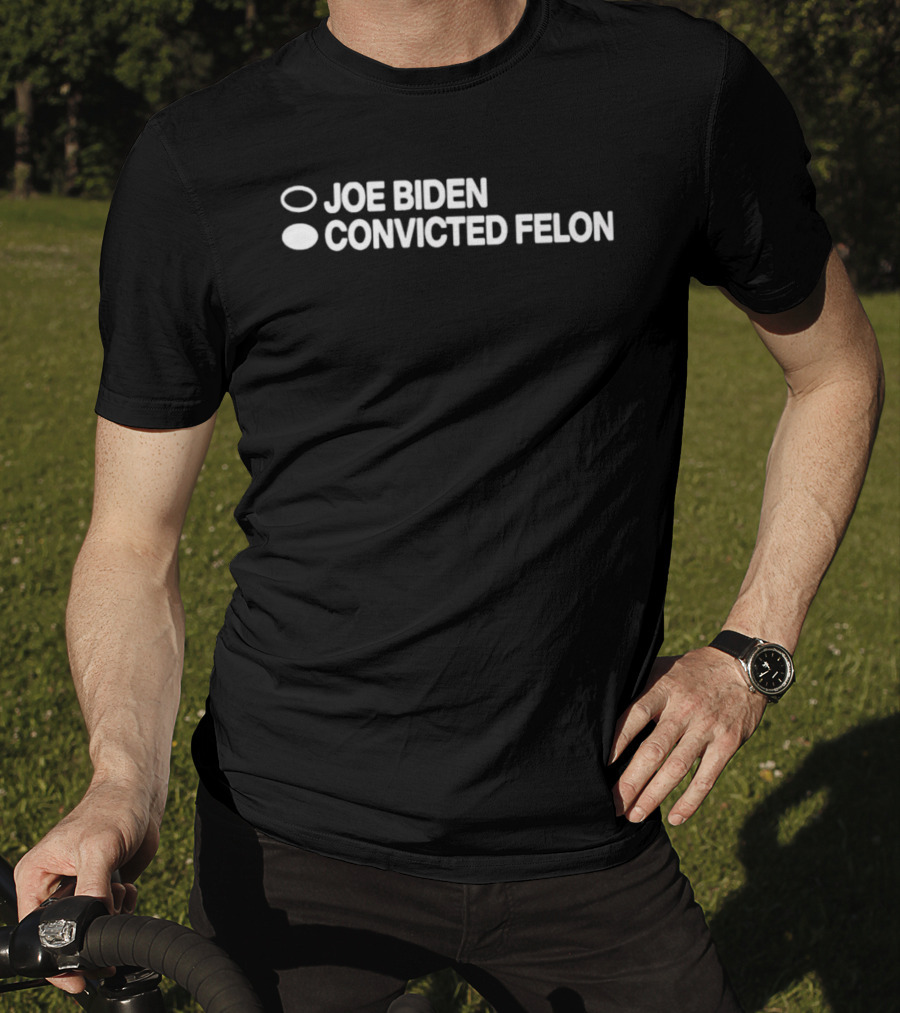 Joe Biden Convicted Felon Political T-Shirt