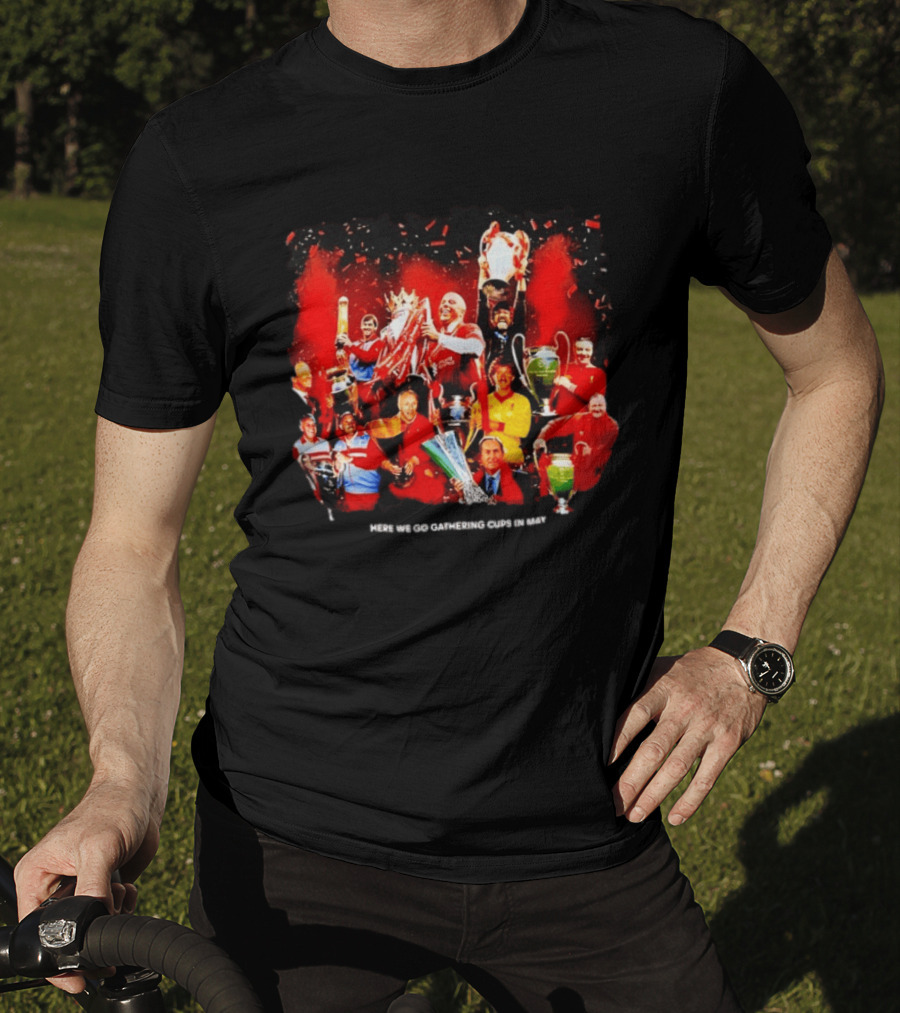 Liverpool Here We Go Gathering Cups In May Champions Celebration T-Shirt