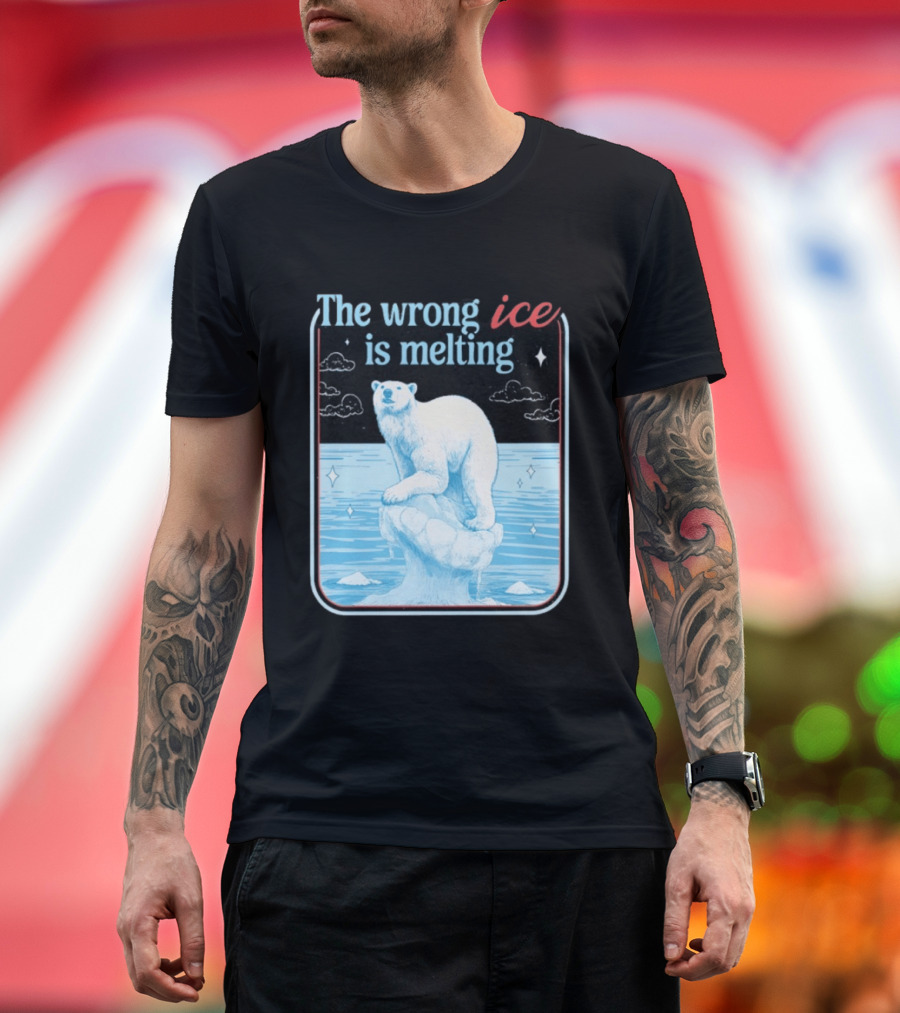 The Wrong Ice Is Melting Polar Bear Climate Awareness T-Shirt